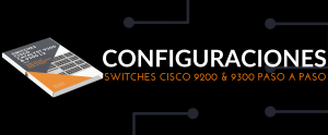 Las Mejores Configuraciones para Switches Catalyst 9200 & 9300